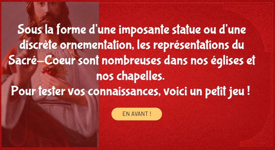 Un jeu interactif pour partir à la découverte du Sacré-Cœur de Jésus dans les églises et chapelles des villages de notre Ensemble&nbsp;Paroissial