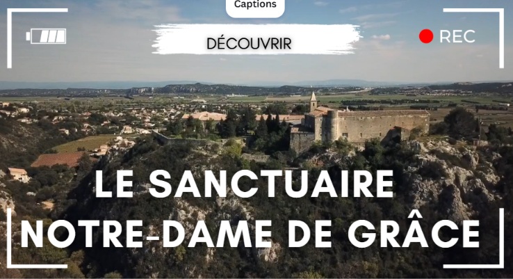 Le Sanctuaire Notre-Dame de Grâce en vidéo&nbsp;!